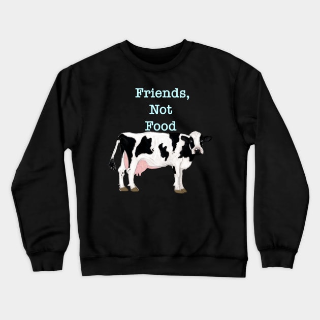 Friends Not Food Cow Crewneck Sweatshirt by AlexandraHallPinner